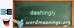 WordMeaning blackboard for dashingly